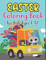 Easter Coloring Book For Kids Ages 7-12: Easter Workbook For Children 7-12 Years Old. Easter Older Kids Coloring Book 