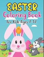 Easter Coloring Book For Kids Ages 7-12: Happy big Easter egg coloring book for 7-12 Boys And Girls With Eggs, Bunny, Rabbits, Baskets, Fruits, And .