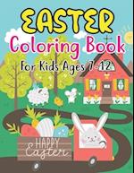 Easter Coloring Book For Kids Ages 7-12: Easter Coloring Book For Toddlers And Preschool Little Kids Ages 7-12 | Large Print, Big & Easy, Simple Dr