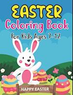 Easter Coloring Book For Kids Ages 7-12: Holiday Coloring Book for Easter Holidays for kids 7-12 years Old 