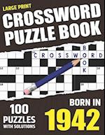 You Were Born In 1942: Crossword Puzzle Book: Large Print Challenging Brain Exercise With Puzzle Game for All Puzzle Lover With Solutions 