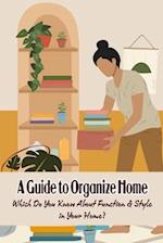 A Guide to Organize Home: Which Do You Know About Function & Style in Your Home? 
