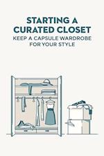 Starting A Curated Closet: Keep A Capsule Wardrobe For Your Style 