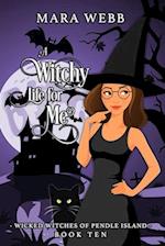 A Witchy Life for Me 