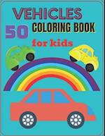 50 vehicles coloring book for kids: vehicles coloring book for kids 4-8 