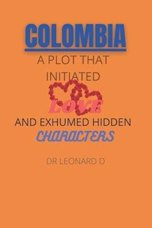 Colombia: the plot that initiated love and exhumed hidden characters