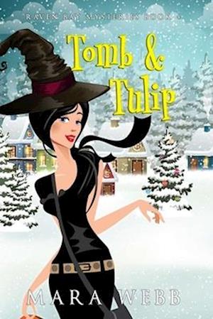 Tomb & Tulip: A Witch Cozy Mystery