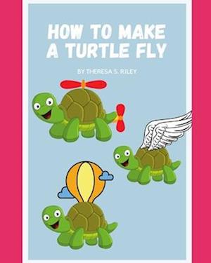How to make a turtle fly.