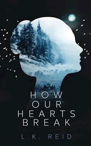 How Our Hearts Break: A Novel