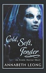 Cold, Soft, Tender: An Erotic Horror Short 