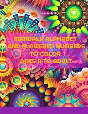 Mandala Alphabet And Flowered Numbers To Color Ages 8 to Adult