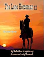 The Lone Horseman Book II: Reflections Of My Journey Across America By Horseback 