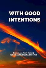 WITH GOOD INTENTIONS 