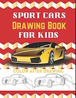 Sport Cars Drawing Book for Kids: Amazing Book on Luxury Cars Drawing Book/ Sport Cars Coloring Book for Kids 