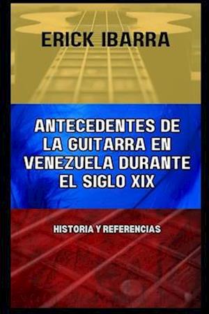 Antecedentes de la guitarra en Venezuela durante el siglo XIX