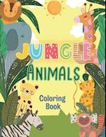 Jungle Animals Coloring Book: A Coloring Book For Kids, Jungle Animals Forest, Animals From The Zoo, Perfect Party Favor, Great Gift for Kids Ages 4-8