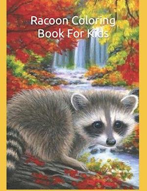 Racoon Coloring Book For Kids: 100 pages Fun Coloring and Activity Pages with Cute Racoons For Toddlers, Preschoolers and Children, All Ages