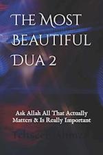 The Most Beautiful Dua 2: Ask Allah All That Actually Matters & Is Really Important...!!! 