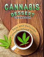 Cannabis Dessert Cookbook: Easy and Delicious Cannabis-Infused Desserts 