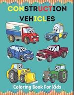 Construction Vehicles Coloring Book For Kids: Construction Vehicle Simple and Easy Colouring Book For Toddlers, Ages 2-4, 4-8, 8-12. 