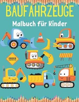 Baufahrzeuge Malbuch für Kinder