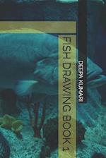 FISH DRAWING BOOK 1 