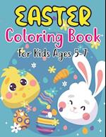 Easter Coloring Book For Kids Ages 5-7: For Kindergarteners, Preschoolers, Boys, Girls, and Children Ages 5-7 . 30 Fun Images to Color 