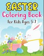 Easter Coloring Book For Kids Ages 5-7: Fun Easter Bunnies And Chicks Coloring Pages For Kids 5-7 And Preschoolers 