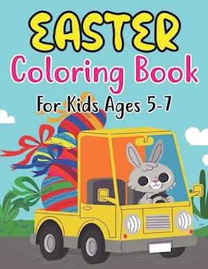 Easter Coloring Book For Kids Ages 5-7: Easter Coloring Book For Toddlers And Preschool Little Kids Ages 5-7 | Large Print, Big & Easy, Simple Draw