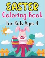 Easter Coloring Book For Kids Ages 4: Easter Eggs, Bunnies, Spring Flowers and More For Kids Ages 4 