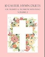 10 Easter Hymn Duets for Trumpet and Trombone with Piano Accompaniment: Volume 2 