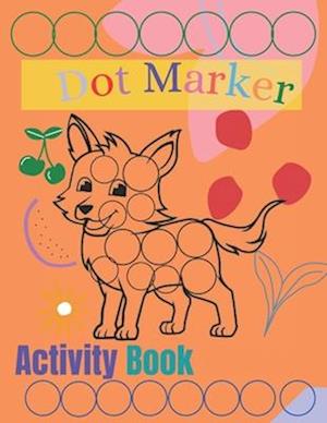 dot markers activity book: cute animals Easy to color, a beautiful gift for children ages 1-3 ,2-4,3-5 Toddler,Baby,Preschool