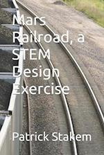 Mars Railroad, a STEM Design Exercise 