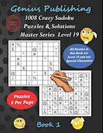 1008 Crazy Sudoku Puzzles & Solutions Master Series - Level 19 - Book 1: Over 1000 Very Hard Games with boards containing Special Characters instead o