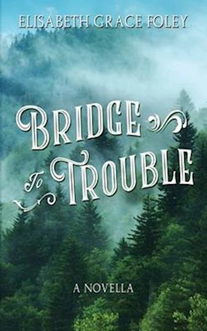 Bridge to Trouble: A Novella