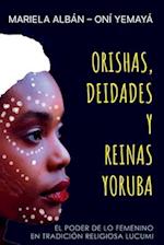Orishas, Deidades y Reinas Yoruba