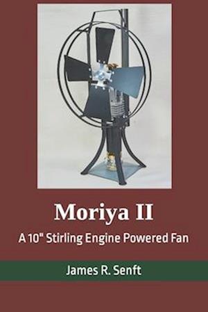 Moriya II: A 10" Stirling Engine Powered Fan