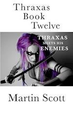 Thraxas Book Twelve: Thraxas Meets His Enemies 
