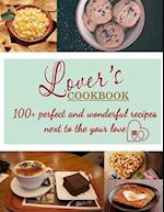 Lover's Cookbook: 100+ perfect and wonderful recipes next to the your love 