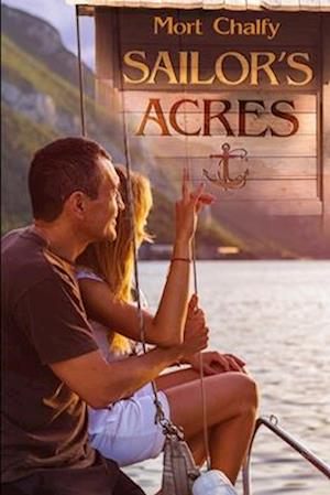 Sailor's Acres: Tropical Romance Set Among the Art Colonies of the Gulf of Mexico
