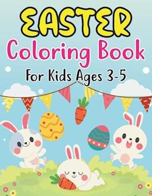 Easter Coloring Book For Kids Ages 3-5: For Kids Ages 3-5 Full of Easter Eggs and Bunnies with 30 Single Page Patterns