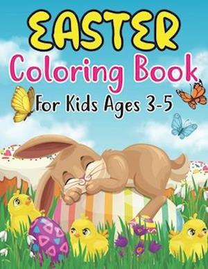 Easter Coloring Book For Kids Ages 3-5: Amazing Easter coloring book for kids Ages 3-5 ,Great Gift For Girls & Boys. Fun Simple and Large Print Images