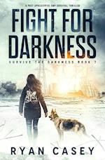 Fight For Darkness: A Post Apocalyptic EMP Survival Thriller 