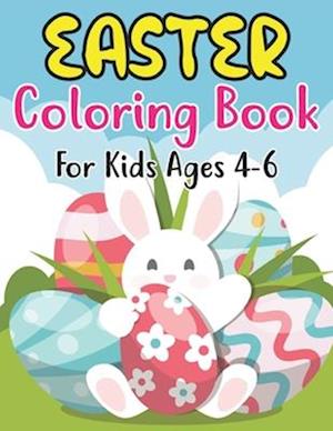 Easter Coloring Book For Kids Ages 4-6: Easter Coloring Book for Kids ages 4-6 | Easter Coloring Book (Coloring Book for Kids Ages 4-6 )