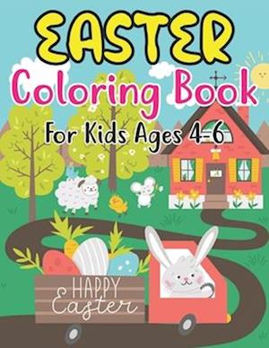 Easter Coloring Book For Kids Ages 4-6: Easter Coloring Book For Toddlers And Preschool Little Kids Ages 4-6 | Large Print, Big & Easy, Simple Draw