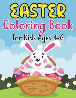 Easter Coloring Book For Kids Ages 4-6: 30 Big Easter Full Pages To Color Easy and Fun, Easter coloring book for kids & Preschool, Easter Gifts For