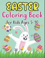 Easter Coloring Book For Kids Ages 5-10: For Kids Ages 5-10 Full of Easter Eggs and Bunnies with 30 Single Page Patterns 