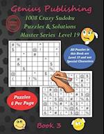 1008 Crazy Sudoku Puzzles & Solutions Master Series - Level 19 - Book 3: Over 1000 Very Hard Games with boards containing Special Characters instead o