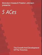 5 Aces: The Growth And Development Of The Trenches 