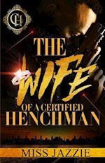 The Wife Of A Certified Henchman: An Urban Romance 